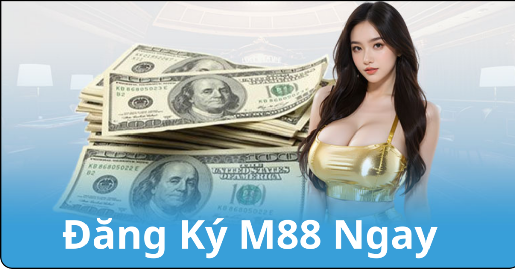 Lợi ích khi đăng ký tài khoản tại M88